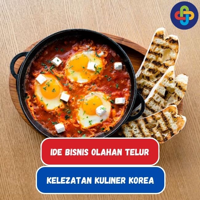 Kenikmatan Menggugah Selera: Ide Bisnis Olahan Telur Ala Korea Yang Lezat